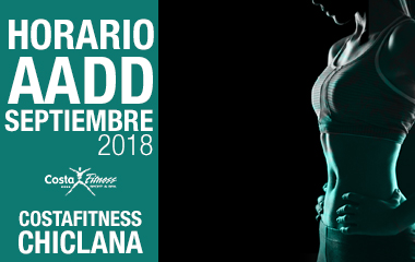 HORARIO AADD SEPTIEMBRE 2018 EN COSTAFITNESS CHICLANA